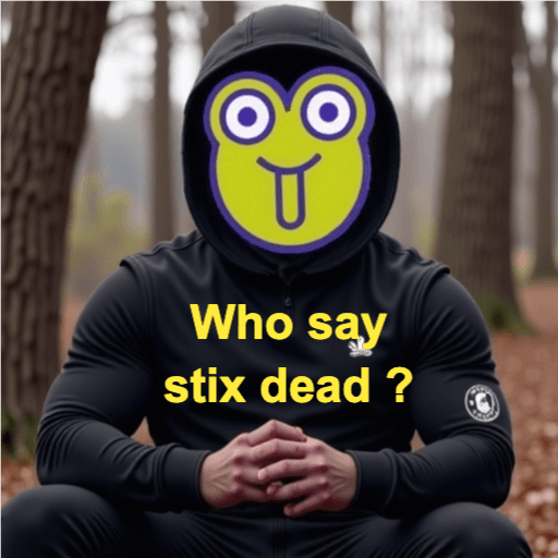 who say stix dead?